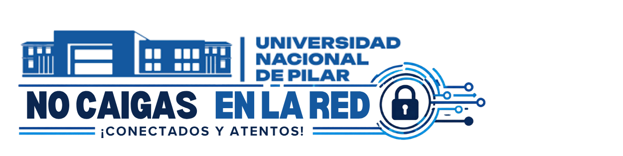 Universidad Nacional de Pilar — No caigas en la red: Conectados y atentos